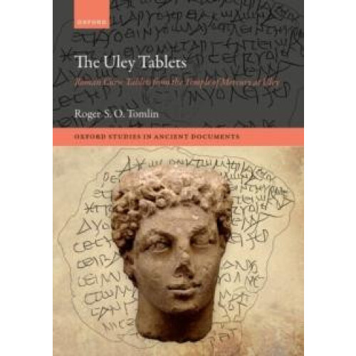 The Uley Tablets by Roger S. O. Tomlin Hardcover Book
