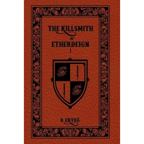 The Killsmith of Etherdeign by D Ertug Paperback Book