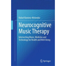 Neurocognitive Music Therapy by Rafael RamirezMelendez Hardcover Book
