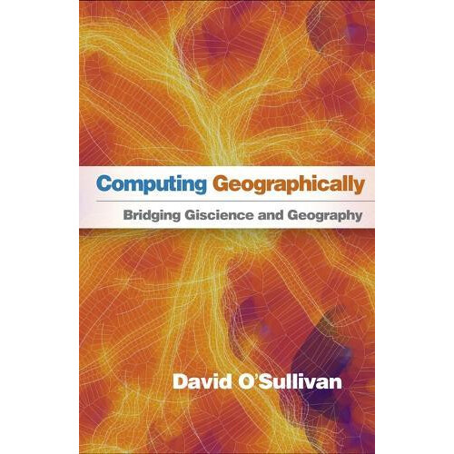 Computing Geographically by David OSullivan Hardcover Book