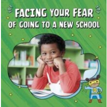 Facing Your Fear of Going to a New School by Renee Biermann Paperback