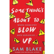 Somethings About to Blow Up the awardwinning thriller by Sam Blake Pap
