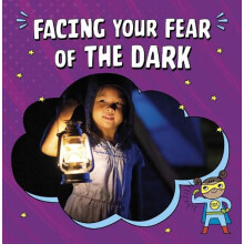 Facing Your Fear of the Dark by Heather E. Schwartz Paperback Book
