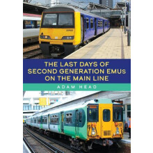 The Last Days of Second Generation EMUs on the Main Line by Adam Head