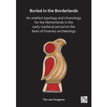 Buried in the Borderlands by van Tongeren Tim PostExcavation Project O