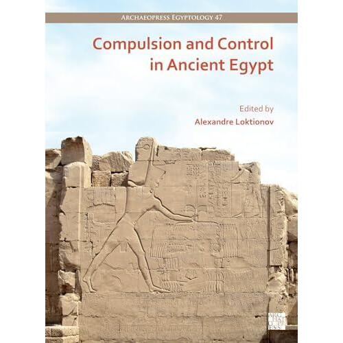 Compulsion and Control in Ancient Egypt Paperback Book