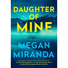 Daughter of Mine by Megan Miranda Hardcover Book