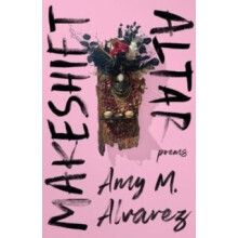 Makeshift Altar by Amy M Alvarez Paperback Book