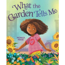 What the Garden Tells Me by Monica Mikai Hardcover Book