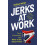 Jerks at Work by Tessa West Paperback Book 1