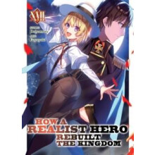 How a Realist Hero Rebuilt the Kingdom Light Novel Vol. 17 by Dojyomar