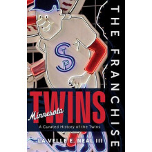 The Franchise Minnesota Twins by La Velle E. Neal III Hardcover Book