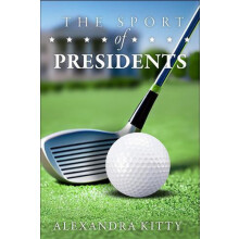 Sport of Presidents by Alexandra Kitty Paperback Book