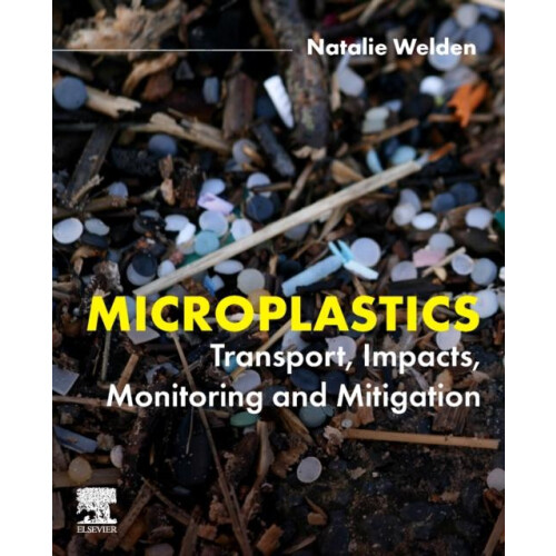 Microplastics by Welden Natalie Lecturer in Environmental Science and
