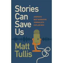 Stories Can Save Us by Matt Tullis Paperback Book