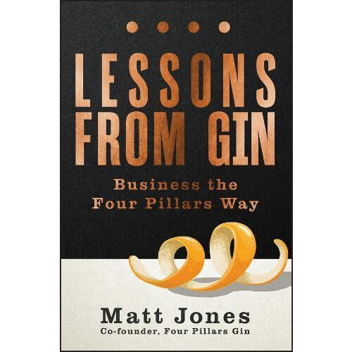 Lessons from Gin by Matt Four Pillars Gin Jones Paperback Book