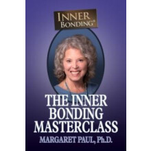 The Inner Bonding Masterclass by Margaret Paul Paperback Book
