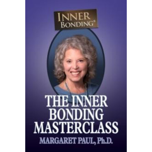 The Inner Bonding Masterclass by Margaret Paul Paperback Book