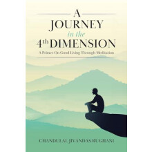 A Journey in the 4th Dimension by Chandulal Jivandas Rughani Paperback
