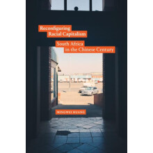 Reconfiguring Racial Capitalism by Mingwei Huang Paperback Book