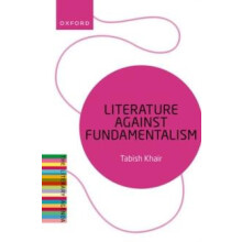 Literature Against Fundamentalism by Khair Tabish Associate Professor
