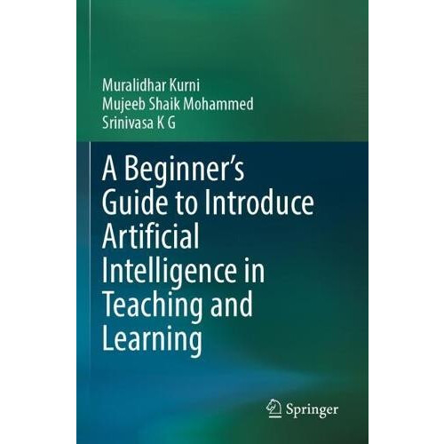 A Beginners Guide to Introduce Artificial Intelligence in Teaching and