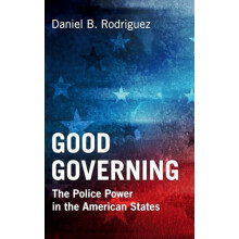Good Governing by Rodriguez Daniel B. Northwestern University Illinois