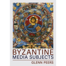 Byzantine Media Subjects by Glenn A. Peers Paperback Book