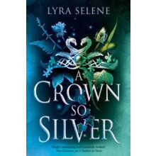 A Crown So Silver by Lyra Selene Hardcover Book