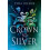 A Crown So Silver by Lyra Selene Hardcover Book 1