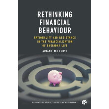 Rethinking Financial Behaviour by Agunsoye Ariane Goldsmiths Universit