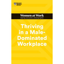 Thriving in a MaleDominated Workplace HBR Women at Work Series by Mich