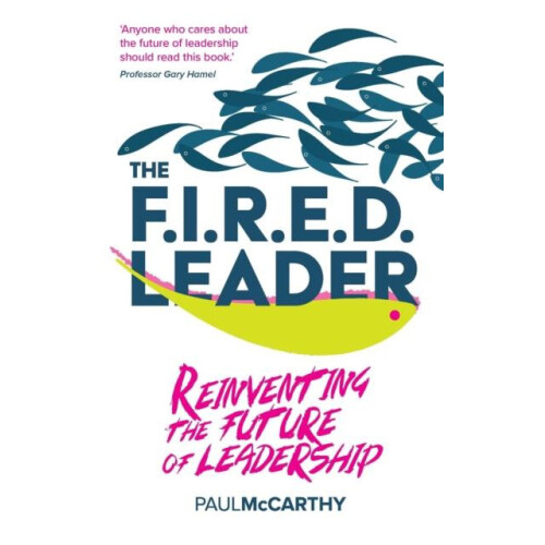 The FIRED Leader by Paul McCarthy Paperback Book
