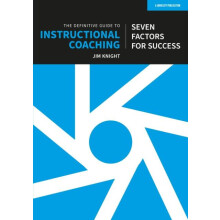 The Definitive Guide to Instructional Coaching Seven factors for succe