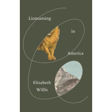 Liontaming in America by Elizabeth Willis Paperback Book