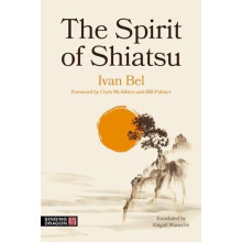 The Spirit of Shiatsu by Ivan Bel Paperback Book