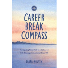 Career Break Compass by Laura Nguyen Paperback Book