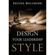 Design your Leadership Style by Regina Wallmark Paperback Book