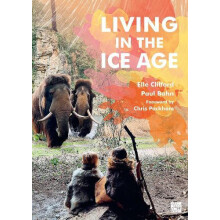 Living in the Ice Age by Paul Bahn Paperback Book