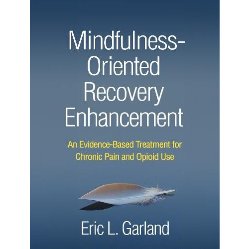 MindfulnessOriented Recovery Enhancement by Garland Eric L. University