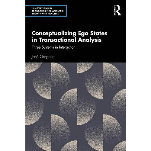 Conceptualizing Ego States in Transactional Analysis by Jose Gregoire