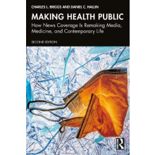 Making Health Public by Hallin Daniel C. University of CaliforniaSan D