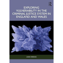 Exploring Vulnerability in the Criminal Justice System in England and