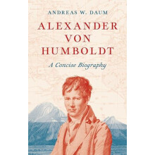 Alexander von Humboldt by Andreas W. Daum Hardcover Book