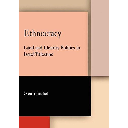 Ethnocracy by Oren Yiftachel Paperback Book