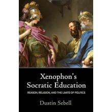 Xenophons Socratic Education by Dustin Sebell Paperback Book