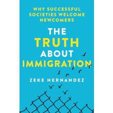 The Truth About Immigration by Zeke Hernandez Hardcover Book