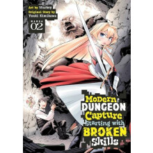 Modern Dungeon Capture Starting with Broken Skills Manga Vol. 2 by Yuu