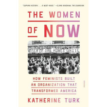 The Women of NOW by Katherine Turk Paperback Book