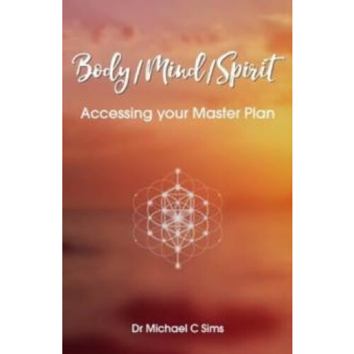 BodyMindSpirit by Dr Michael C Sims Paperback Book